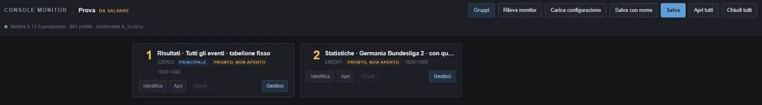 La console dei monitor con due schermi configurati